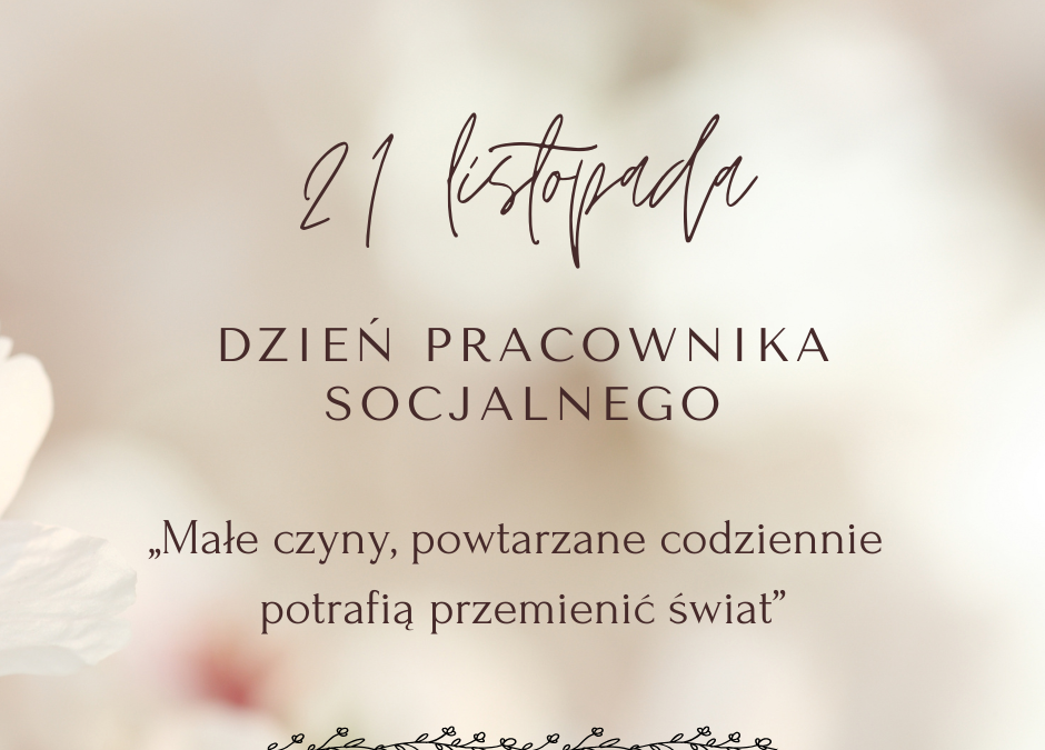 21 listopada – Dzień Pracownika Socjalnego